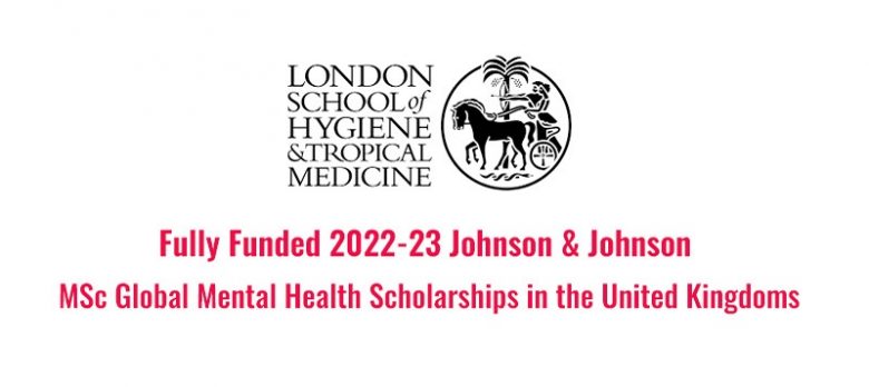 The Johnson & Johnson MSc Scholarships in Global Mental Health, Scholarship, International scholarship, Postgraduate Scholarship, Scholarship for international students, Scholarship application, Masters Scholarships,