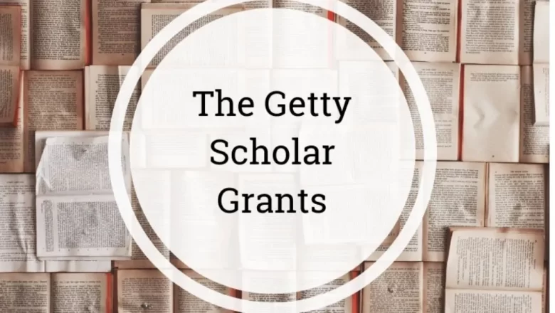The Getty Scholars Grants for Researchers Worldwide 2023/24, Research Fund, Research funding opportunities, international grants for individuals, Grant proposals, Research funding
